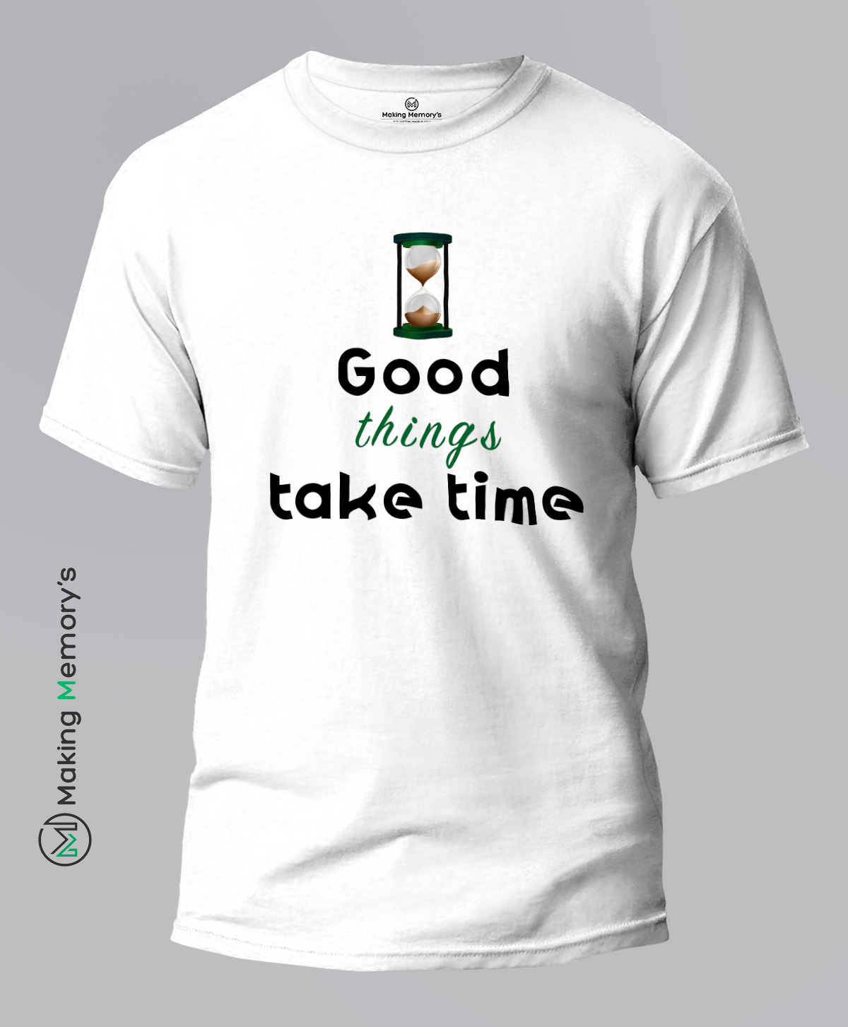 Good-Things-Take-Time-White-T-Shirt