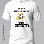 If-You-Believe-It-Will-Work-Out-Blue-T-Shirt