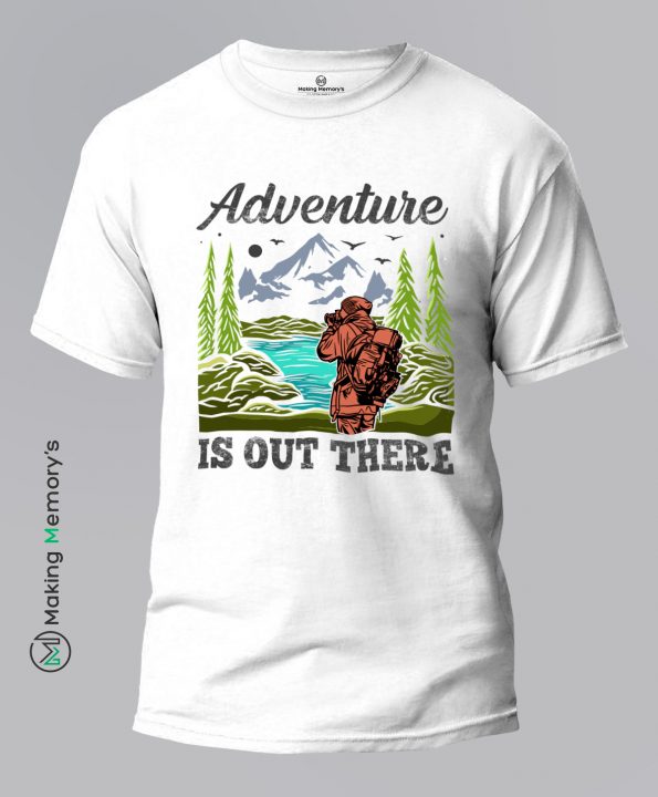Adventure-Is-Out-There-White-T-Shirt – Making Memory’s