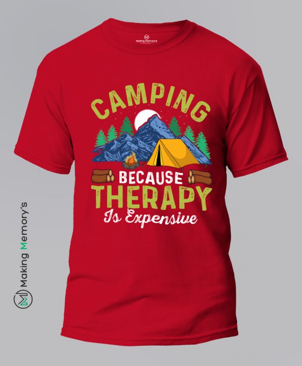 Camping-Because-Therapy-Is-Expensive-Red-T-Shirt – Making Memory’s