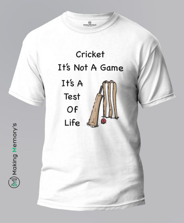 Cricket-It’s-Not-A-Game-It’s-A-Test-Of-Life-White-T-Shirt