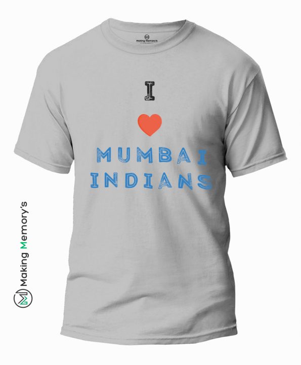 I-Love-Mumbai-Indians-IPL-Gray-T-Shirt-Making Memory’s