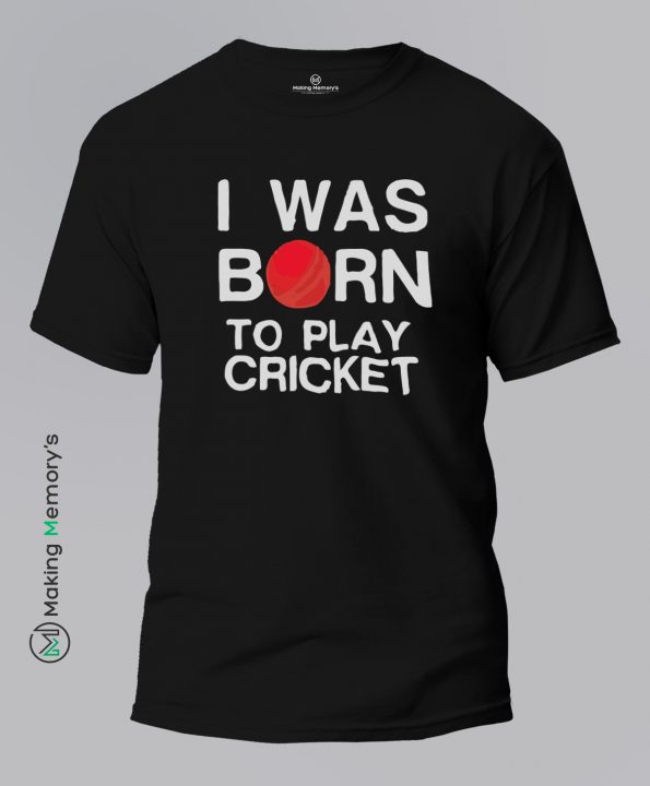 I-Was-Born-To-Play-Cricket-Black-T-Shirt