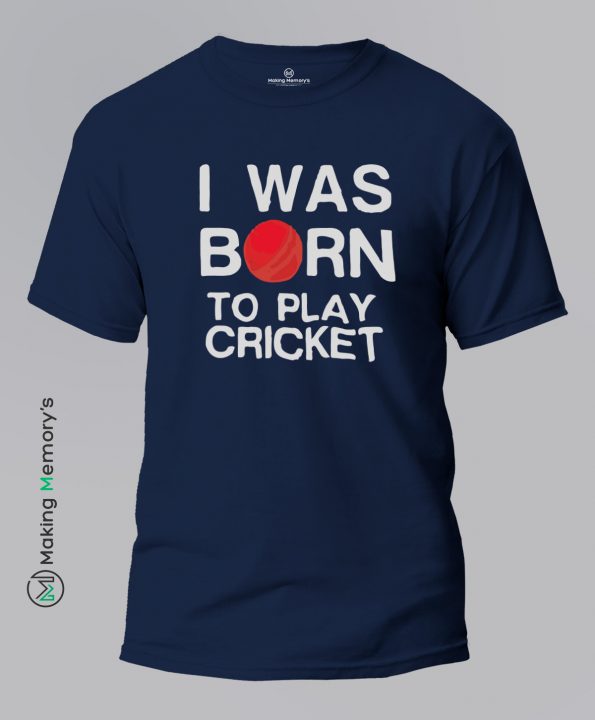 I-Was-Born-To-Play-Cricket-Blue-T-Shirt