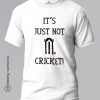 It's-Just-Not-Cricket-White-T-Shirt
