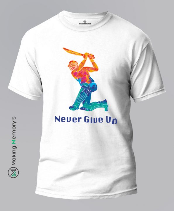 Never-Give-Up-Cricket-White-T-Shirt