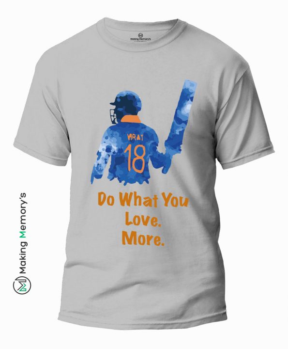 Virat-Kohli-Do-What-You-Love-More-Gray-T-Shirt
