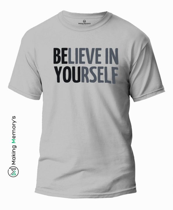 Believe-In-Yourself-Gray-T-Shirt-Making Memory’s