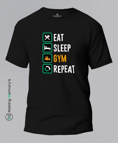 Eat-Sleep-Gym-Repeat-Black-T-Shirt-Making Memory's