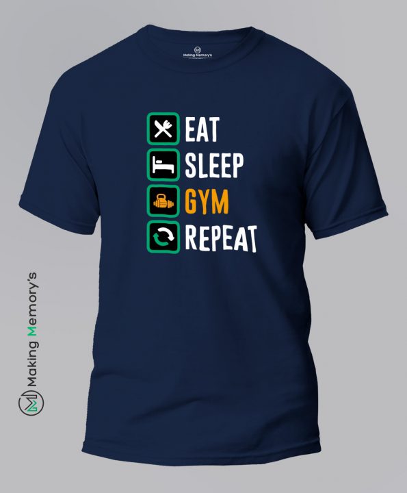 Eat-Sleep-Gym-Repeat-Blue-T-Shirt-Making Memory’s