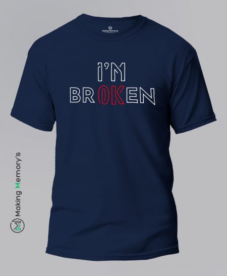 I_m-Broken-Blue-T-Shirt-Making Memory's