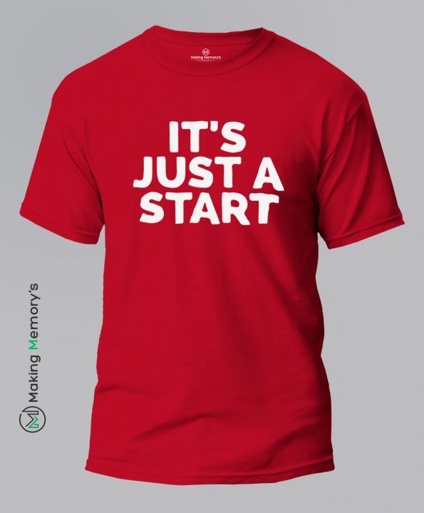 It_s-Just-A-Start-Red-T-Shirt-Making Memory’s