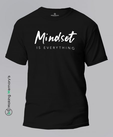 Mindset-Is-Everything-Black-T-Shirt-Making Memory's