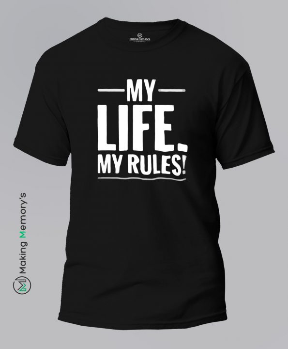 My-Life-My-Rules-Black-T-Shirt-Making Memory’s