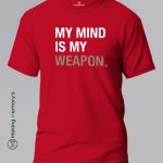 My-Mind-Is-My-Weapon-Red-T-Shirt-Making Memory's