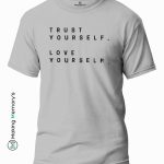 Trust-Yourself-Love-Yourself-Blue-T-Shirt-Making Memory’s