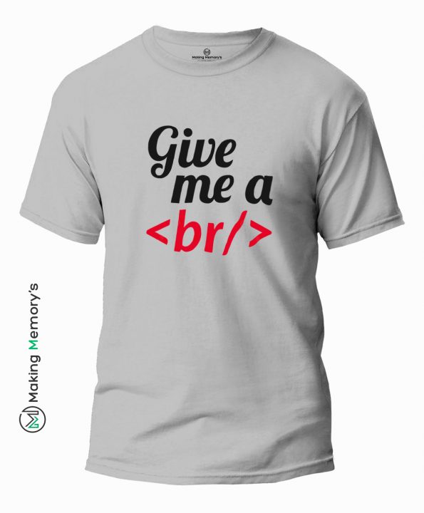 Give-Me-a-Break-Gray-T-Shirt – Making Memory’s