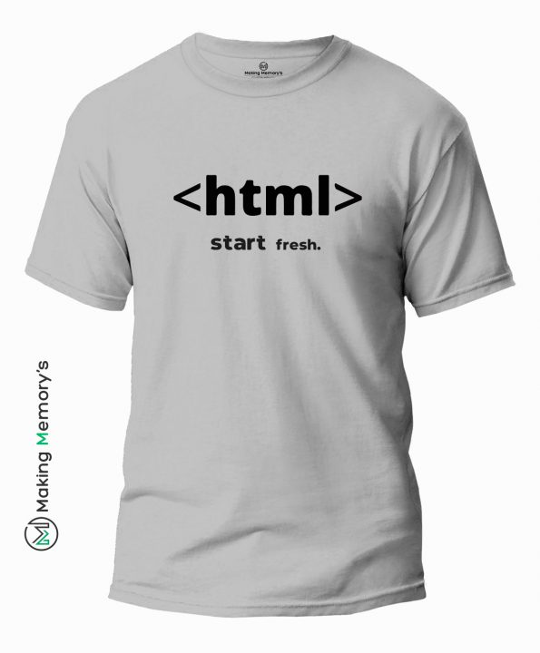 Html-Start-Fresh-Gray-T-Shirt – Making Memory’s