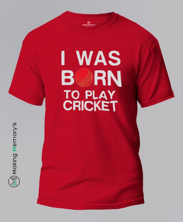 I-Was-Born-To-Play-Cricket-Red-T-Shirt