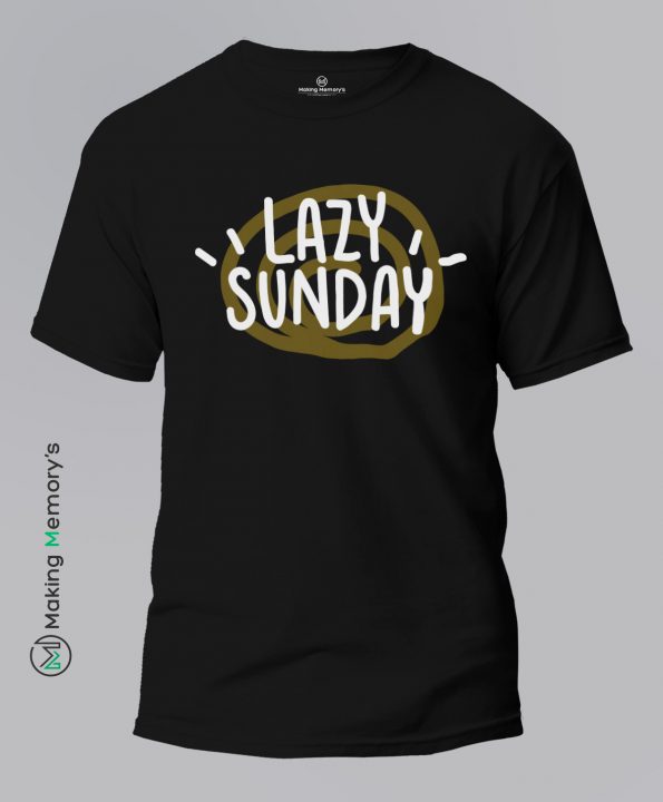 Lazy-Sunday-Black-T-Shirt - Making Memory's
