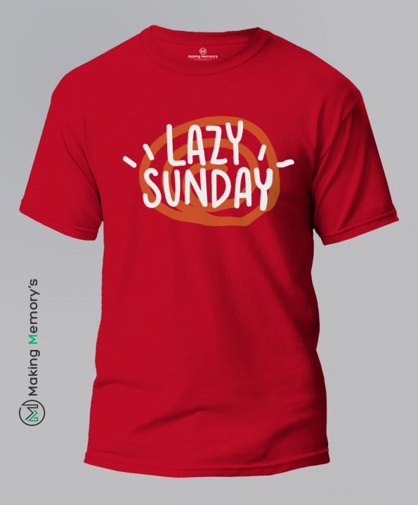 Lazy-Sunday-Red-T-Shirt - Making Memory's
