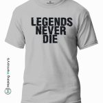 Legends-Never-Die-Gray-T-Shirt-Making Memory’s