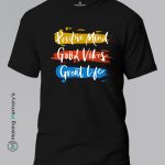 Positive-Mind-Good-Vibes-Great-Life-Black-T-Shirt - Making Memory's