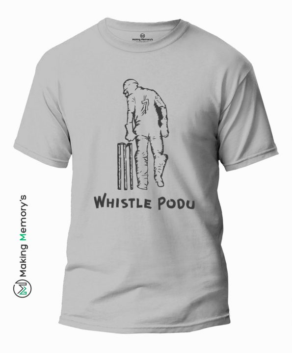Whistle-Podu-Gray-T-Shirt - Making Memory's