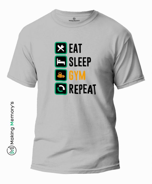 Eat-Sleep-Gym-Repeat-Gray-T-Shirt-Making Memory's