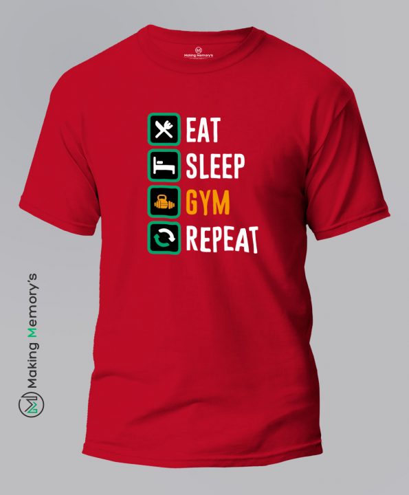 Eat-Sleep-Gym-Repeat-Red-T-Shirt-Making Memory's