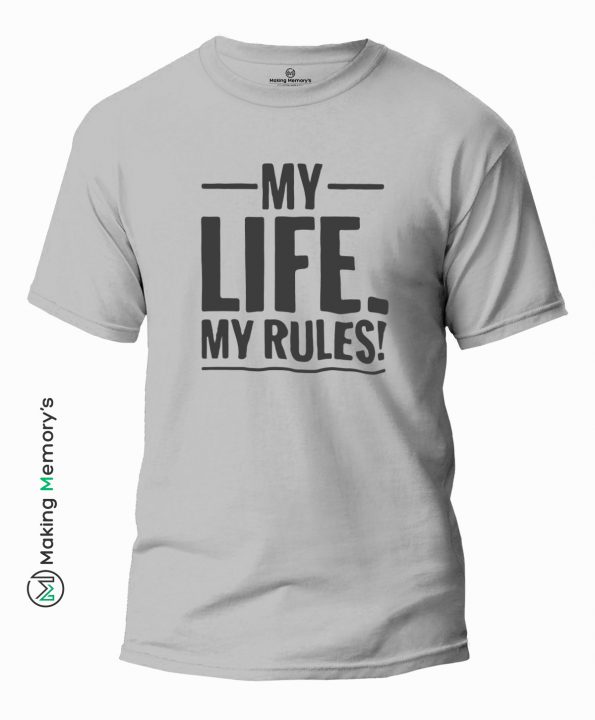 My-Life-My-Rules-Gray-T-Shirt-Making Memory's