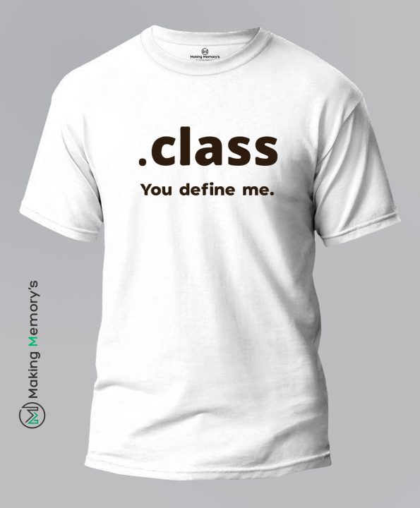 Class-You-Define-Me-White-T-Shirt - Making Memory's