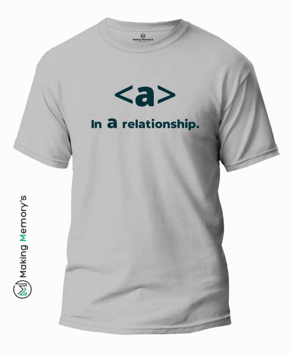 In-A-Relationship-Gray-T-Shirt - Making Memory's
