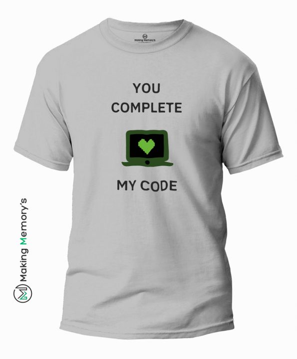 You-Complete-My-Code-Gray-T-Shirt - Making Memory's